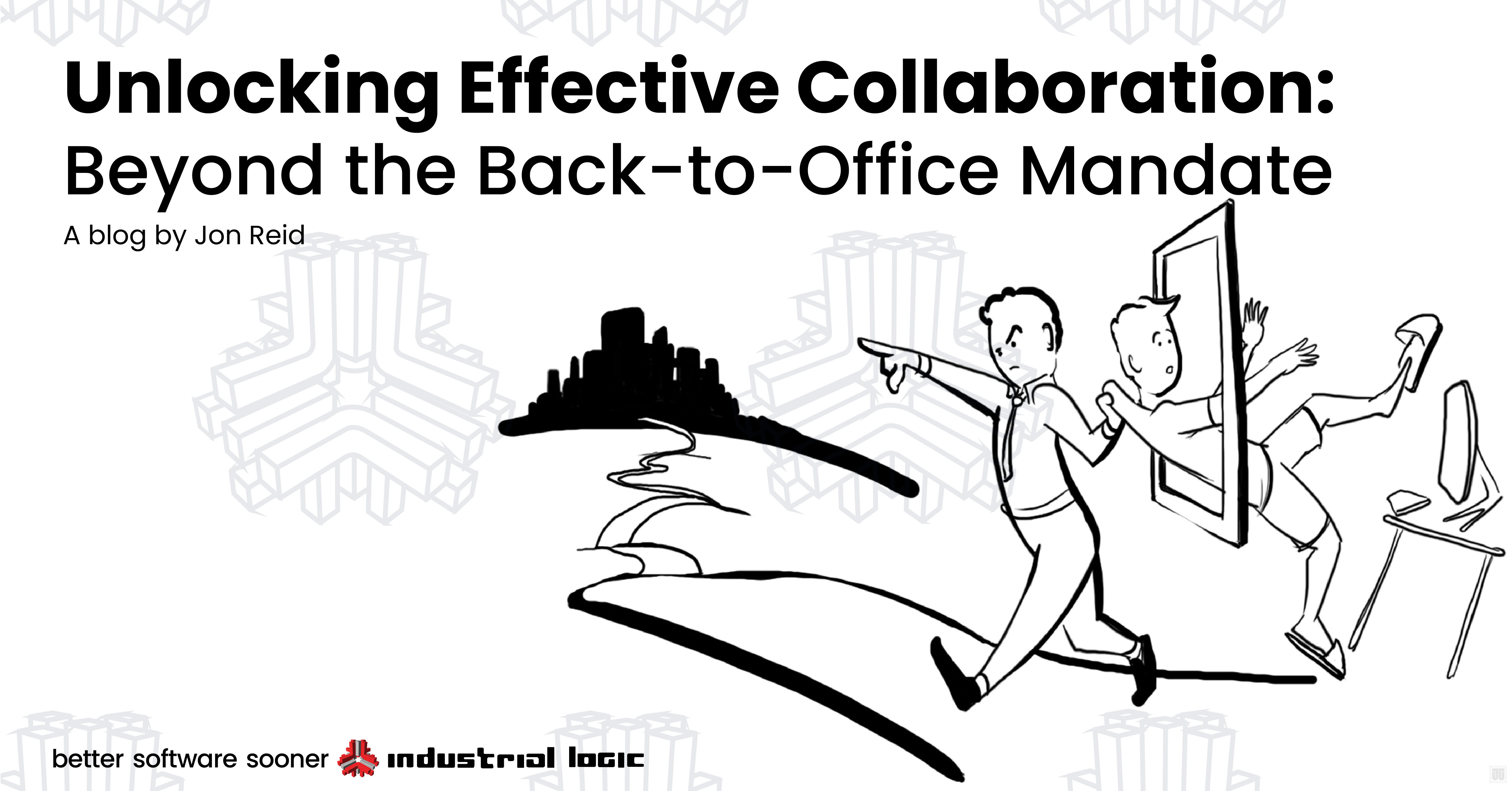 Unlocking Effective Collaboration Beyond the ReturntoOffice Mandate