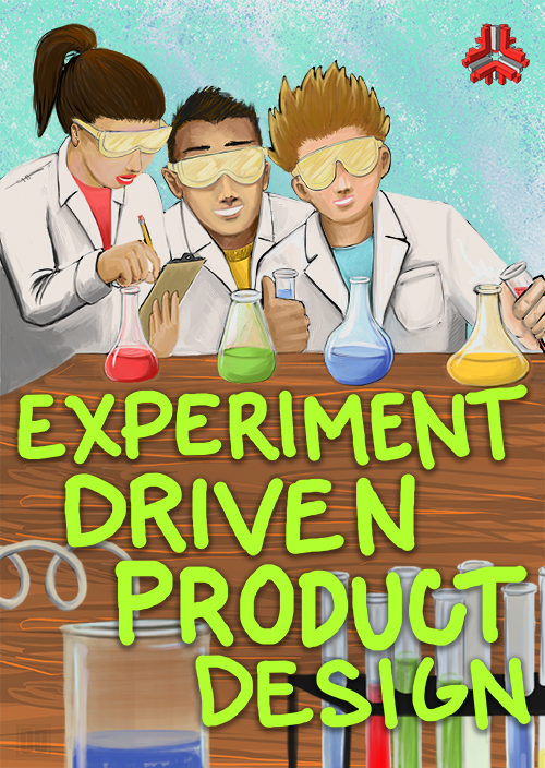 Experiment Driven Product Design